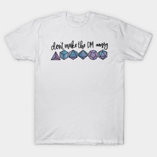 Don’t make the DM angry T-Shirt